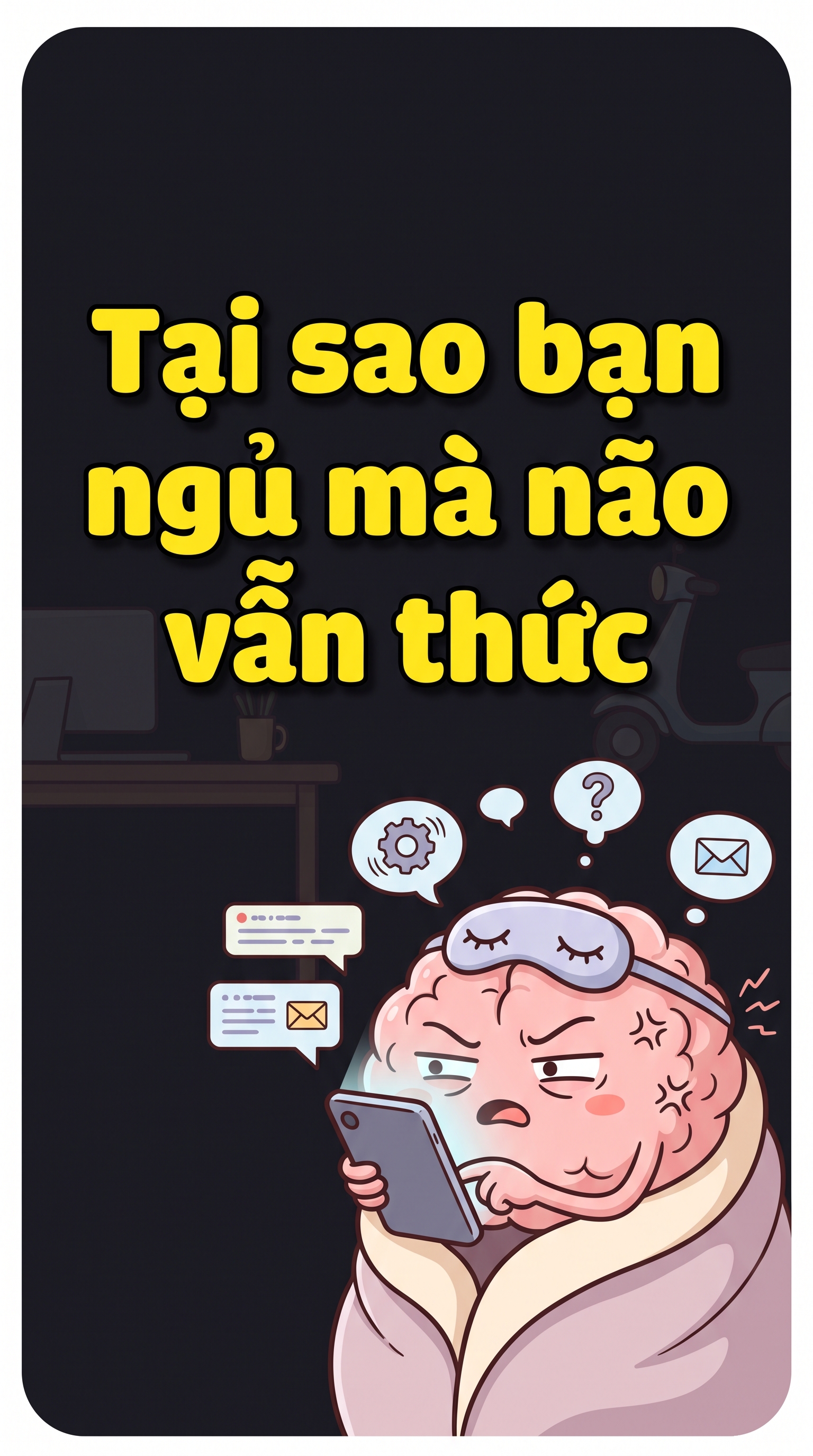 Tại sao bạn ngủ mà não vẫn thức | Sống Lâu Sống Khỏe